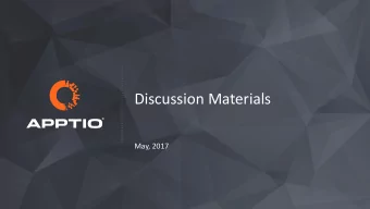 Discussion Materials  May, 2017 This presentation contains forward - looking statements,