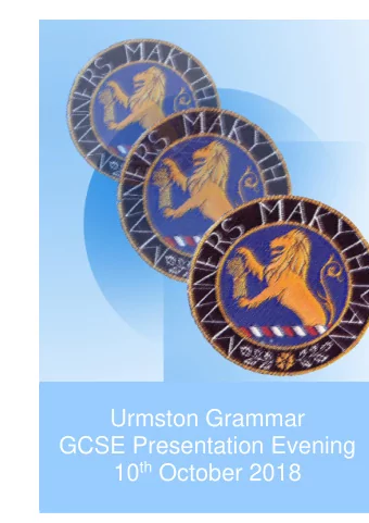 Urmston Grammar  GCSE Presentation Evening 10 th October 2018  PRESENTATION EVENING Wednesday 10 th