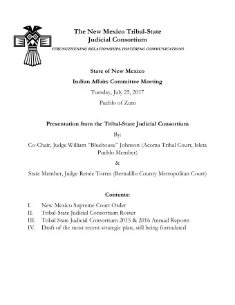 The New Mexico Tribal-State  Judicial Consortium  STRENGTHENING RELATIONSHIPS, FOSTERING