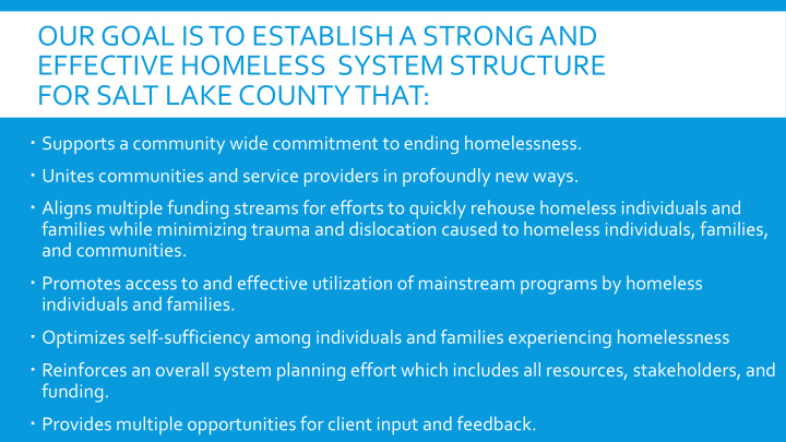 our goal is to establish a strong and effective homeless