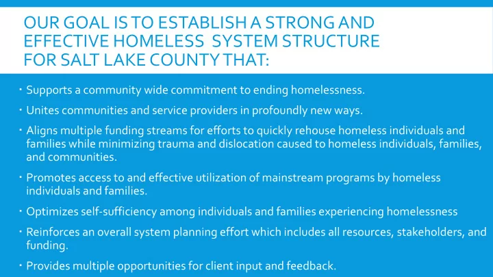 our goal is to establish a strong and effective homeless