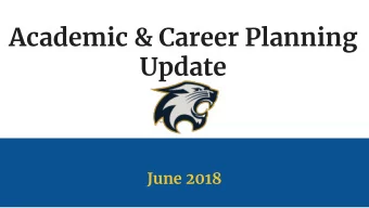 Academic &amp; Career Planning  Update  June 2018  Academic &amp; Career Planning  Academic &amp;