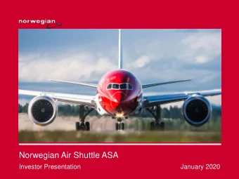 Norwegian Air Shuttle ASA  Investor Presentation  January 2020  Norwegian at a glance  150+