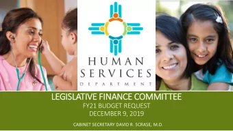 LEGISLATIVE FINANCE COMMITT  TTEE  FY21 BUDGET REQUEST  DECEMBER 9, 2019  CABINET SECRETARY DAVID