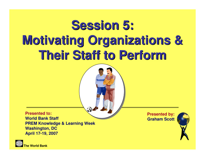 session 5 session 5 motivating organizations motivating