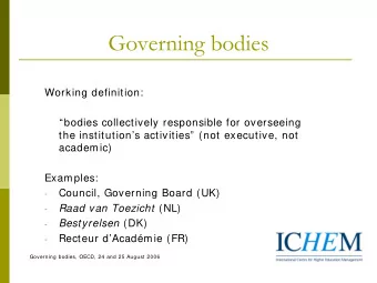 Governing bodies  Working definition:  bodies collectively responsible for overseeing  the