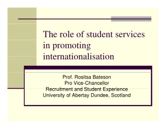The role of student services  in promoting  internationalisation  internationalisation  Prof.