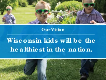 Wisc onsin kids will be  the  he althie st in the  nation.  F  a c tor  s tha t de fine  a  c