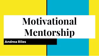 Motivational  Mentorship  Andrea Riles  Purpose  Here at OPRFHS, many of our students face social,