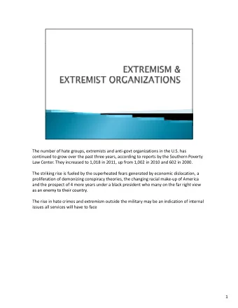 The number of hate groups, extremists and anti  govt organizations in the U.S. has continued to