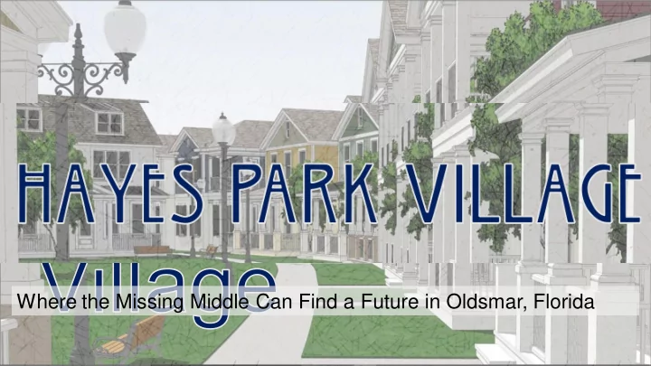 where the missing middle can find a future in oldsmar