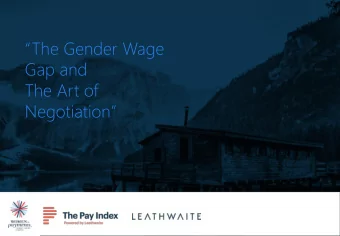 Gap and  The Art of  Negotiation  1. The Gender Wage Gap and The Art of  Negotiation