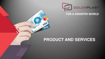 PRODUCT AND SERVICES  ABOUT COLORPLAST  Incorporated in 2001 Delivered over 1 Billion products