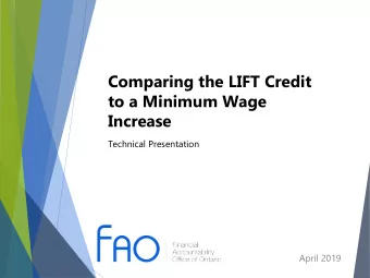 Comparing the LIFT Credit  to a Minimum Wage  Increase  Technical Presentation  April 2019