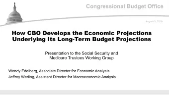 Congressional Budget Office  August 5, 2019  How CBO Develops the Economic Projections  Underlying
