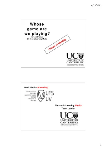 Whose  game are  w e playing?  y  g  Herbert Thomas  Electronic Learning Media Head: Division