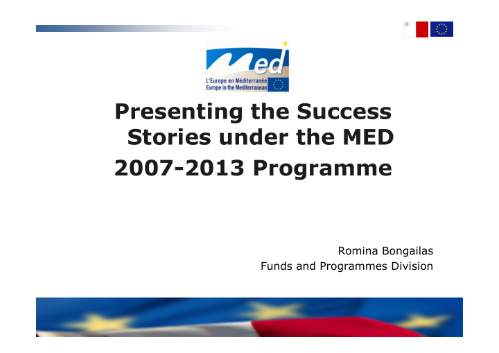 presenting the success stories under the med 2007 2013