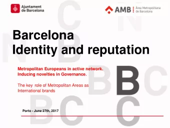 Barcelona  Identity and reputation  Metropolitan Europeans in active network.  Inducing novelties