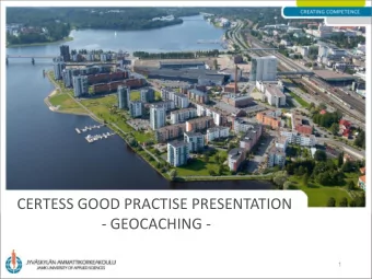 - GEOCACHING -  1  GEOCACHING  Modern day treasure hunting  GPS devices in the core