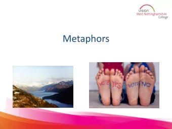 Metaphors  Introduction  The purpose of this PowerPoint is to introduce the  use of metaphor as a