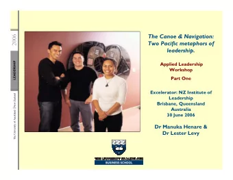 The Canoe &amp; Navigation:  2006  Two Pacific metaphors of  leadership.  LEADERSHIP  Applied