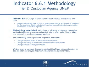 Indicator 6.6.1 Methodology  Tier 2, Custodian Agency UNEP   Indicator 6.6.1: Change in the