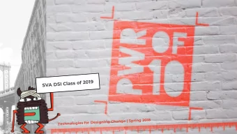 SVA DSI Class of 2019  Technologies for Designing Change | Spring 2018  Table of  Cotents  The