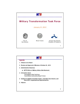 Military Transform ation Task Force  January 21, 2015  City of  Bexar County  Greater San Antonio
