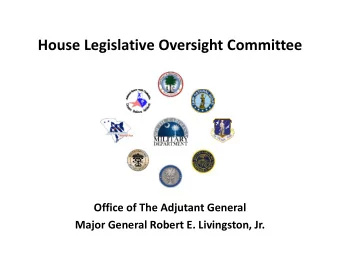 House Legislative Oversight Committee Office of The Adjutant General Major General Robert E.