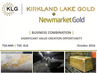 | BUSINESS COMBINATION |  SIGNIFICANT VALUE CREATION OPPORTUNITY  TSX:NMI | TSX: KLG  October 2016