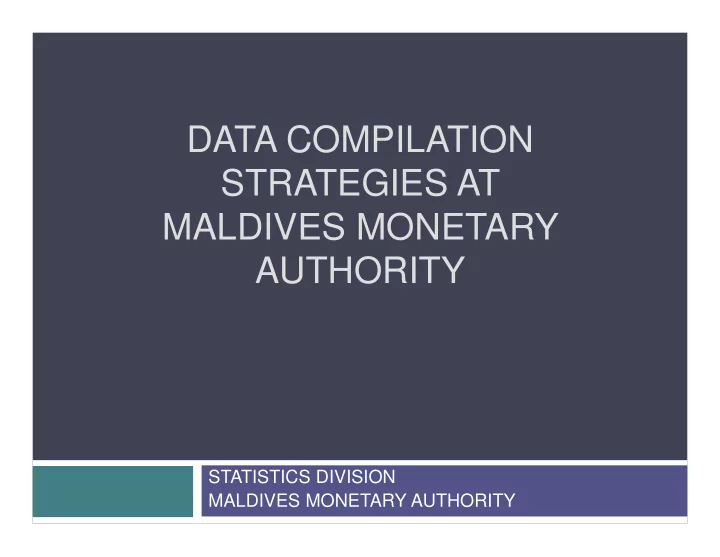data compilation strategies at maldives monetary authority