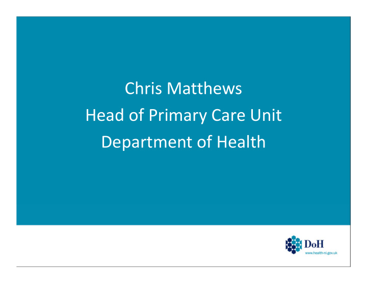 chris matthews head of primary care unit department of