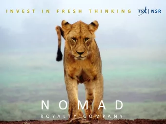 N O M A D  R O Y A L T Y  C O M P A N Y  CAUTIONARY STATEMENTS  Forward Looking Statements This