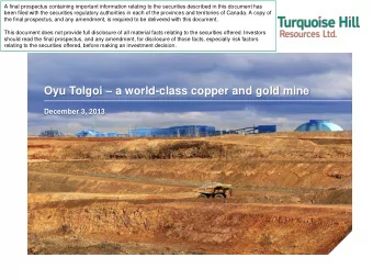 Oyu Tolgoi  a world-class copper and gold mine  December 3, 2013  Forward-looking statements