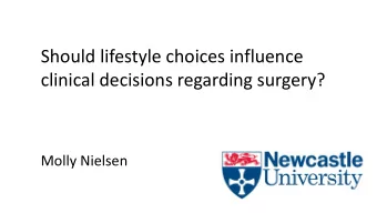 Should lifestyle choices influence  clinical decisions regarding surgery?  Molly Nielsen  2013