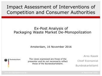 Competition and Consumer Authorities  Ex-Post Analysis of  Packaging Waste Market De-Monopolization
