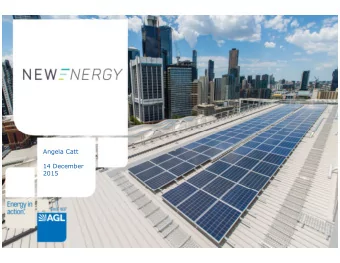 Angela Catt  14 December  2015  &gt; Customer driven transformation  &gt; AGL New Energy  &gt; 14