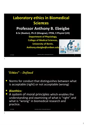 Laboratory ethics in Biomedical  Sciences  By  Professor Anthony B. Ebeigbe  B.Sc (Ibadan), Ph.D