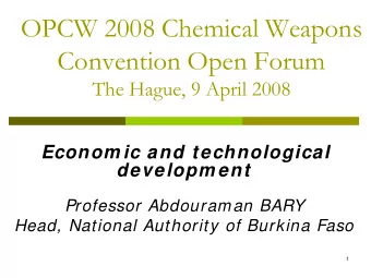 OPCW 2008 Chemical Weapons  Convention Open Forum  The Hague, 9 April 2008  Econom ic and