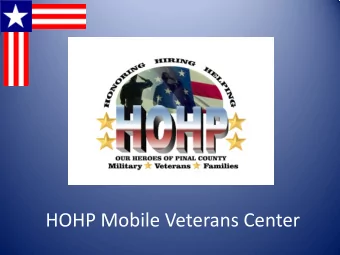 HOHP Mobile Veterans Center  HOHP Board Members  Kim L. Rodriguez/Chair  DES Employment Services