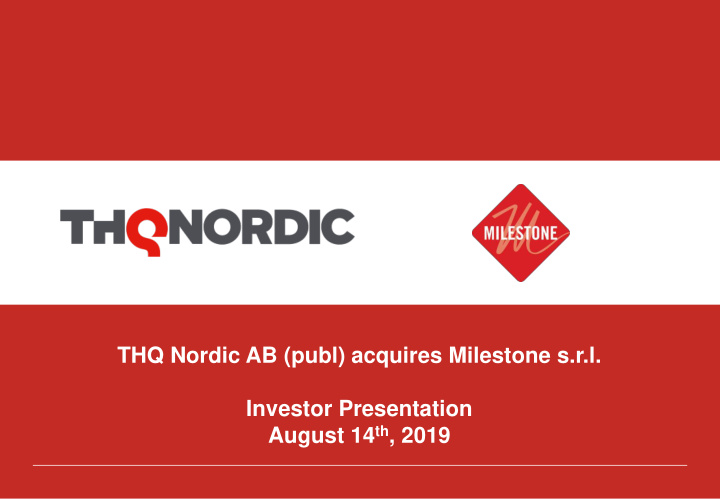 thq nordic ab publ acquires milestone s r l investor