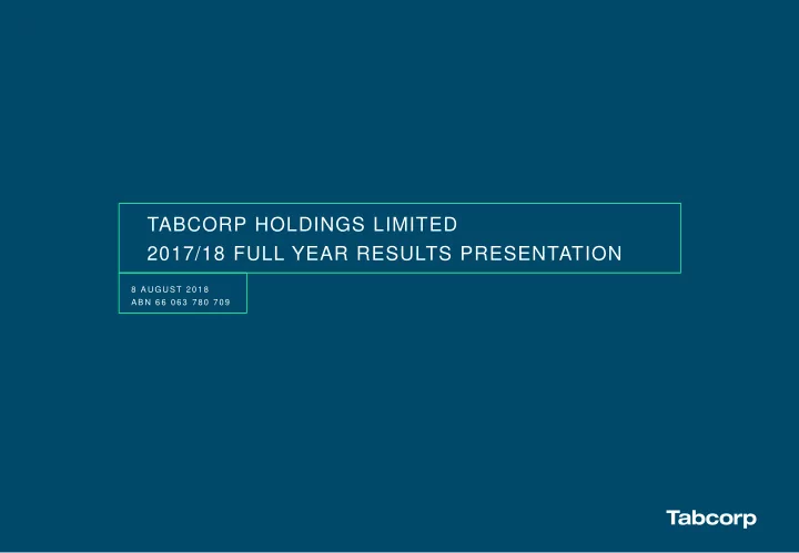 tabcorp holdings limited 2017 18 full year results