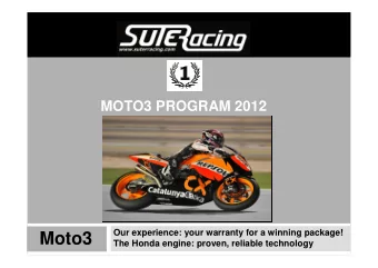 Moto3  The Honda engine: proven, reliable technology  SRT Moto3 program 2012  The Moto3 strategy