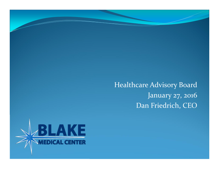 healthcare advisory board january 27 2016 dan friedrich