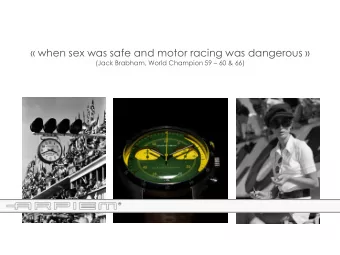 when sex was safe and motor racing was dangerous  (Jack Brabham, World Champion 59  60