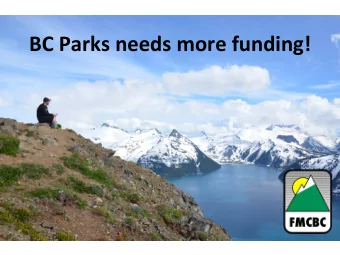 BC Parks needs more funding! Federation of Mountain Clubs of BC  Accessing the backcountry one step