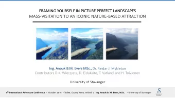 MASS-VISITATION TO AN ICONIC NATURE-BASED ATTRACTION  In  Ing. Anouk B.M. Ever ers MSc., Dr. Reidar