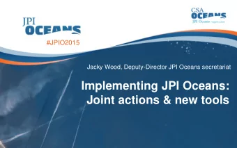 Implementing JPI Oceans:  Joint actions &amp; new tools  Planning  2  08/05/2015 Vision Document