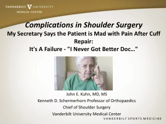 Complications in Shoulder Surgery  My Secretary Says the Patient is Mad with Pain After Cuff