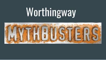 Worthingway  Myth: Middle school starts at the same time as elementary  school We start school at